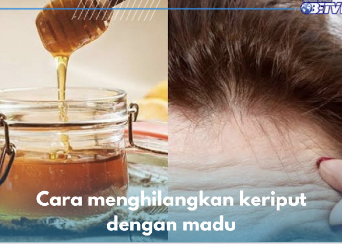 5 Cara Menghilangkan Keriput dengan Madu, Kembalikan Kekencangan Kulit Dalam Semalam