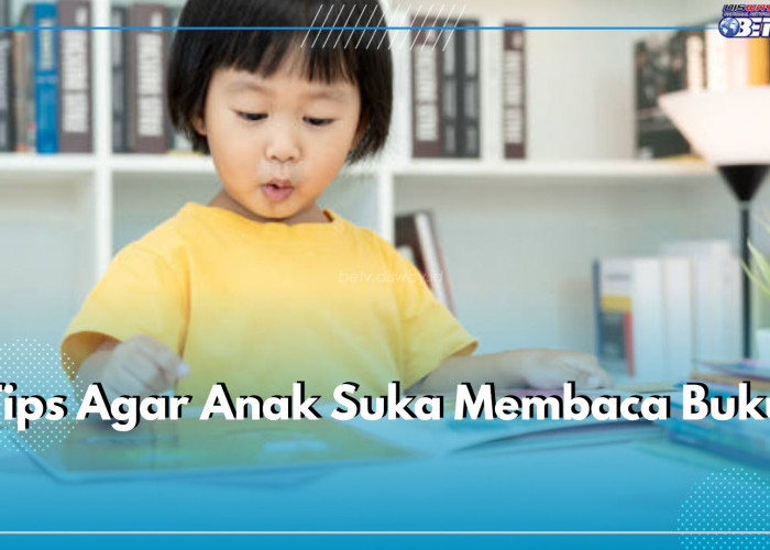 7 Tips Agar Anak Cinta Membaca, Perkenalkan Buku Sejak Dini ya Bund!