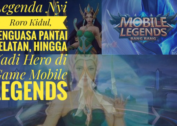 Legenda Nyi Roro Kidul, Penguasa Pantai Selatan, hingga Jadi Hero di Game Mobile Legends 