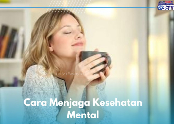 Cara Ini Bisa Bikin Mental Makin Sehat, Salah Satunya Melakukan Olahraga Teratur