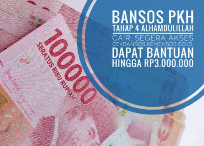 Bansos PKH Tahap 3 Alhamdulillah Cair, Segera Akses cekbansos.kemensos.go.id, Dapat Bantuan Hingga Rp3.000.000