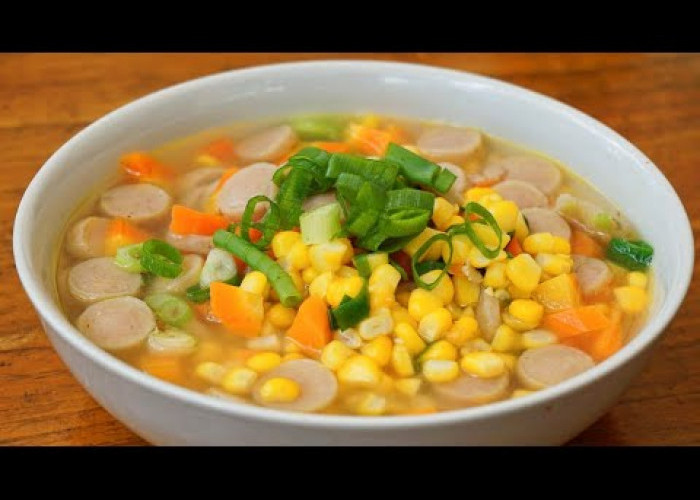 Resep Sup Jagung Sosis Telur Puyuh: Menu Praktis, Lezat dan Kaya Nutrisi