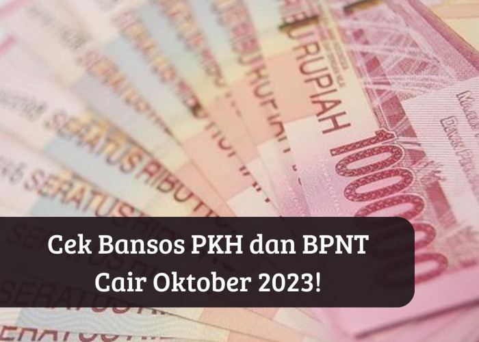 Masih Cair, Cek Penerima Bansos PKH dan BPNT Oktober 2023, Siap-siap Ambil Uang Gratis di Sini
