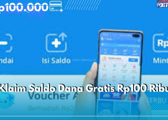 Cepat Buka Link Saldo DANA Gratis, Uang Rp100 Ribu Langung Cair ke Dompet Digital, Syarat Klaim Cukup Pakai HP