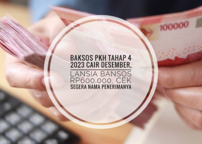 Bansos PKH Tahap 4 2023 Cair Desember, Lansia Dapat Bansos Rp600.000, Cek Segera Nama Penerimanya