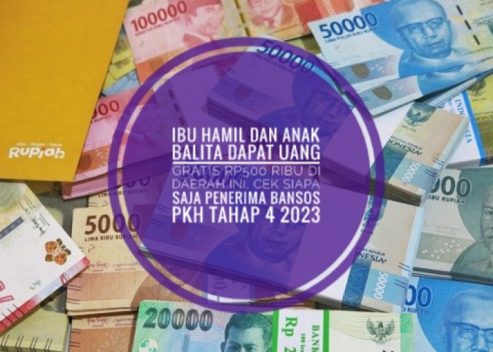 Ibu Hamil dan Anak Balita Dapat Uang Gratis Rp500 Ribu di Daerah ini, Cek Siapa Saja Penerima Bansos PKH 2023