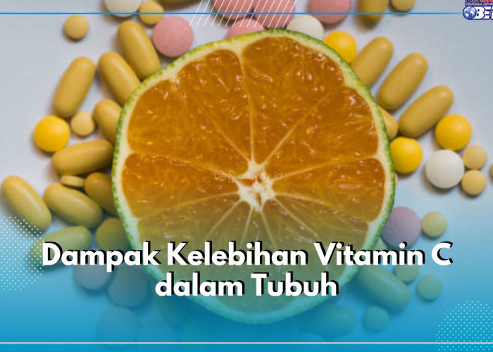 5 Dampak Konsumsi Vitamin C Berlebih, Sebabkan Diare hingga Beresiko Tinggi Alami Batu Ginjal