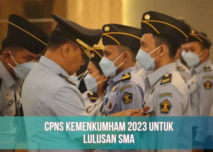 Seleksi CPNS 2023 Dibuka 17 September, Cek Formasi CPNS Kemenkumham 2023 untuk Lulusan SMA
