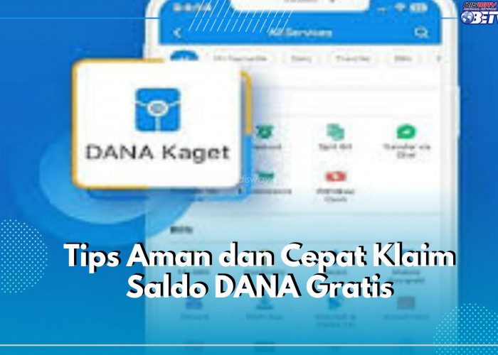 Jangan Salah Klik! Ini Tips Aman dan Cepat Klaim Saldo DANA Gratis agar Tidak Tertipu