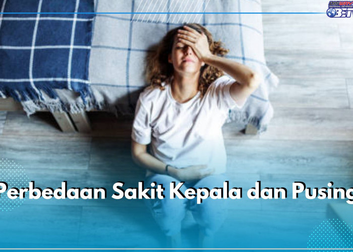 Tidak Sama, Ini 5 Perbedaan Sakit Kepala dan Pusing yang Perlu Kamu Ketahui