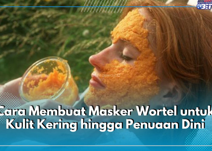 Cara Membuat Masker Wortel untuk Kulit Kering hingga Penuaan Dini, Wajib Coba!