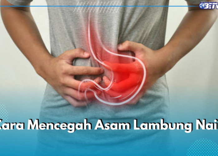 6 Cara Mudah Cegah Asam Lambung Naik, Hindari Kebiasaan Tidur Habis Makan!