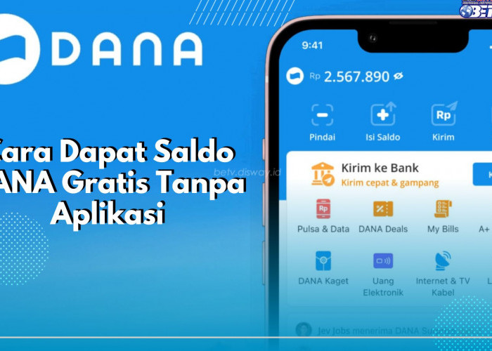 Mantap! Saldo DANA Gratis Langsung Masuk ke E-Wallet Tanpa Aplikasi, Simak Caranya di Sini