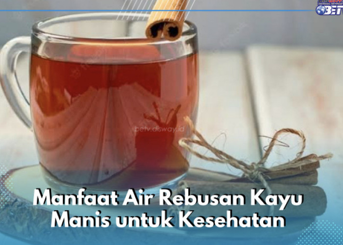 Ramuan Herbal yang Cakap Redakan Nyeri Haid, Ini 9 Manfaat Air Rebusan Kayu Manis untuk Kesehatan