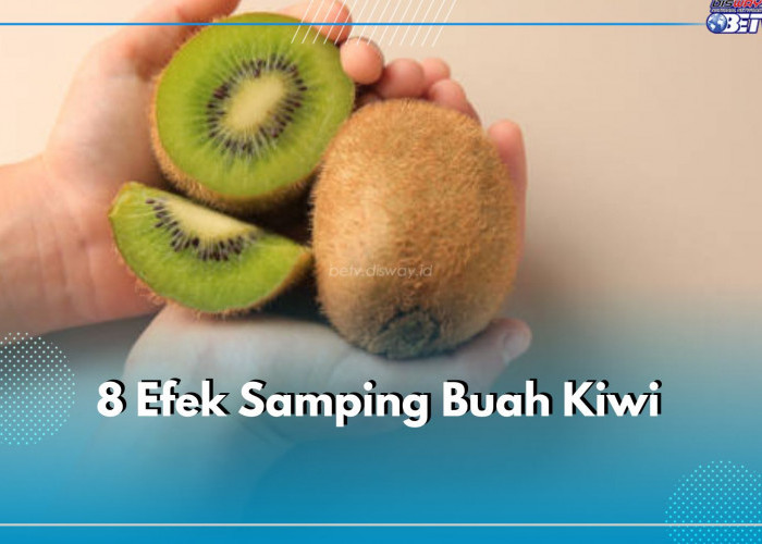 8 Efek Samping Buah Kiwi Ini Jarang Diketahui, Kenali dan Pastikan Konsumsi dengan Aman