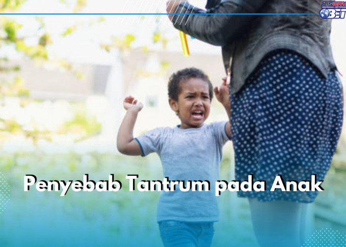 7 Penyebab Anak Alami Tantrum, Nomor 5 Paling Sering Terjadi