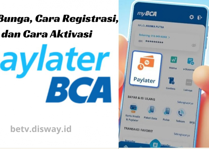 PayLater BCA Cair Rp20.000.000, Cek Bunga, Cara Registrasi, dan Cara Aktivasinya Hanya di Sini