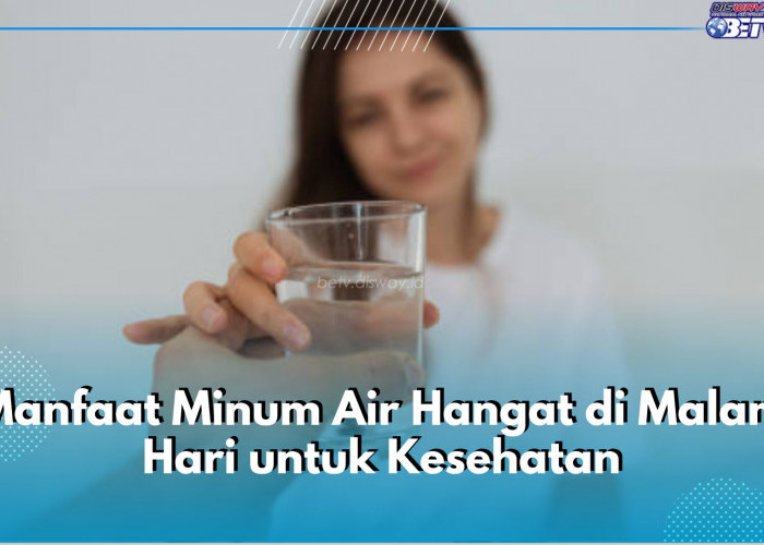 Ini 5 Manfaat Minum Air Hangat di Malam Hari, Bisa Tingkatkan Kualitas Tidur