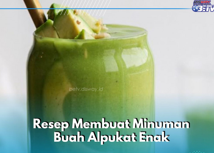 Minuman dari Buah Alpukat Ini Enak, Tambah Susu Keju Makin Nikmat, Cek Resep di Sini
