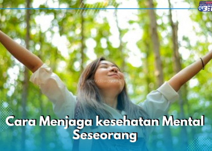 7 Cara Aman Menjaga Kesehatan Mental, Kenali Kekuatan Dalam Diri