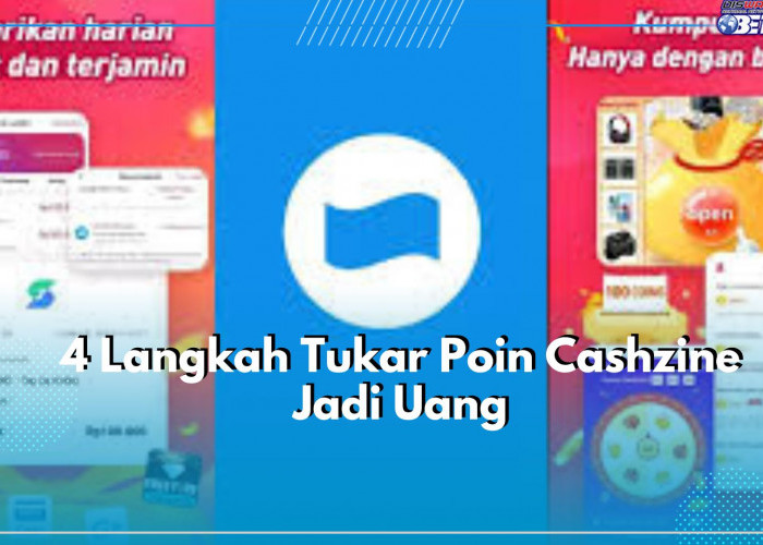 Tukar Poin Cashzine Jadi Uang, Cukup Gunakan 4 Langkah Ini!
