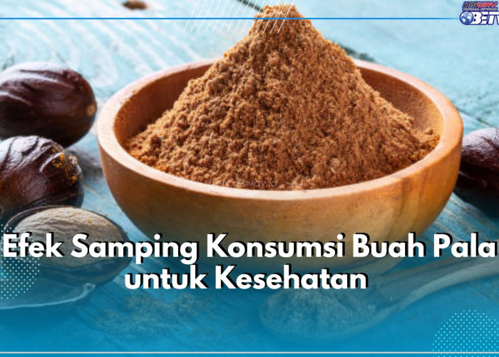 Hati-hati! Ini Efek Samping Konsumsi Buah Pala Berlebih yang Perlu Kamu Ketahui, Bisa Bikin Halusinasi