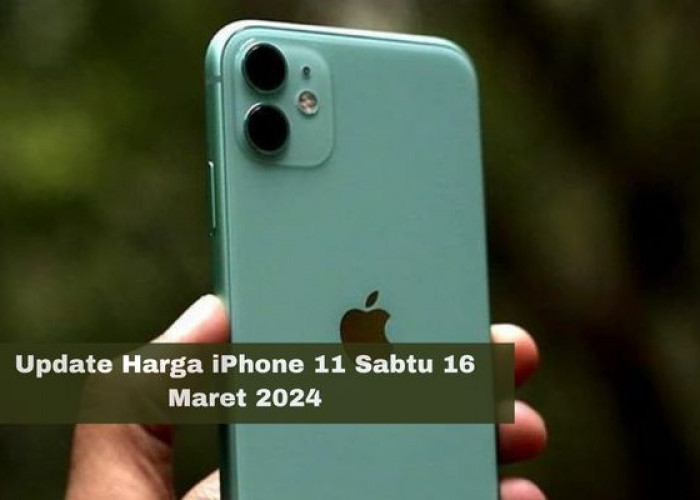Update Harga iPhone 11 Sabtu 16 Maret 2024, Diskon Berapa di iBox? Cek Rinciannya Disini Sekarang