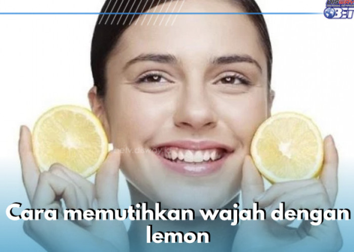 Selain Dijadikan Masker, Ini 4 Cara Lain Memutihkan Wajah dengan Lemon