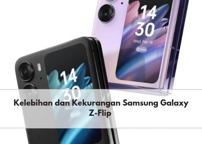 Mengulik Kelebihan dan Kekurangan Samsung Galaxy Z Flip, Ponsel Layar Lipat Kekinian yang Banyak Diminati
