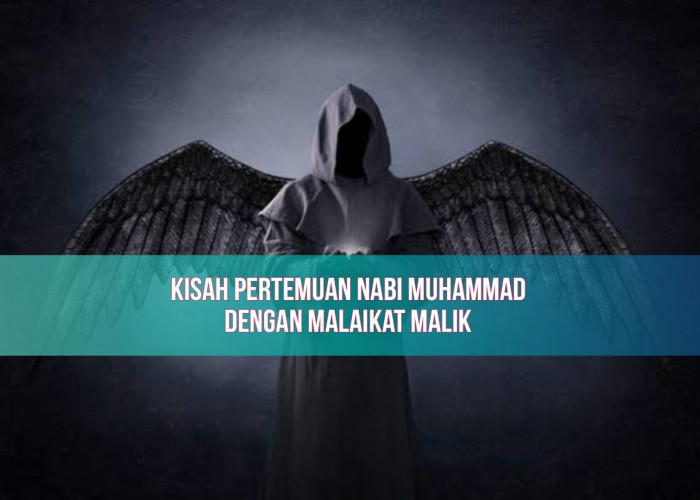 Malaikat Malik Tidak Tersenyum Ketika Bertemu Nabi Muhammad, Ternyata Ini Alasannya!