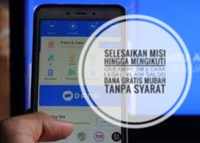 Selesaikan Misi hingga Mengikuti Giveaway, Ini 5 Cara Legal  Klaim Saldo DANA Gratis Mudah Tanpa Syarat