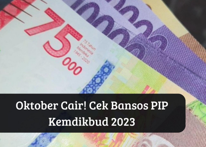 Sebelum Hangus Cek KIP Penerima! Bansos PIP Kemdikbud 2023 Cair Oktober, Uang Gratis Rp1 Juta Langsung Masuk