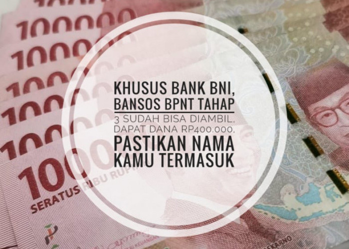 Khusus Bank BNI, Bansos BPNT Tahap 3 Sudah Bisa Cair, Dapat Dana Rp400.000, Pastikan Nama Kamu Termasuk