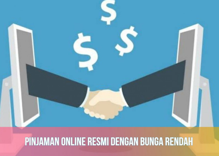 8 Rekomendasi Pinjaman Online Bunga Rendah, Resmi OJK, Bisa Bayar Bulanan!