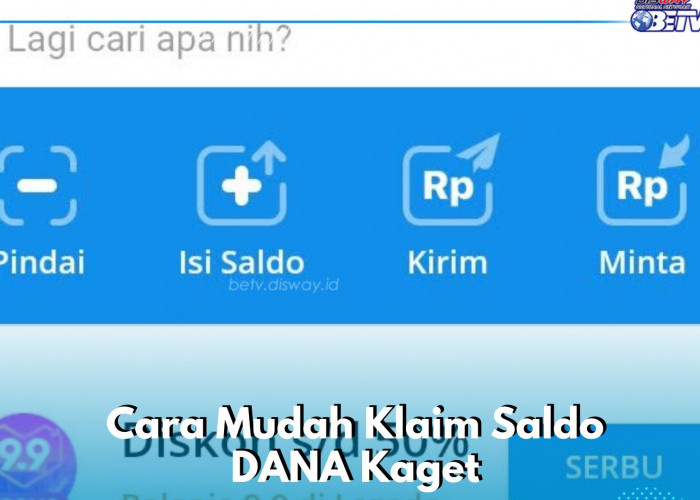Ini Cara Mudah Klaim Saldo DANA Kaget, Cek Lengkapnya di Sini! Anti Ribet