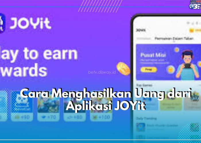 Cuma Main Game Lewat Aplikasi JOYit Bisa Dibayar Rp500.000, Yuk Cobain Unduh Sekarang!