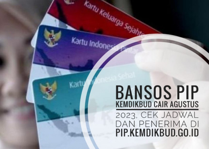 Bansos PIP Kemdikbud Cair Agustus 2023, Cek Jadwal dan Penerima di pip.kemdikbud.go.id Sekarang