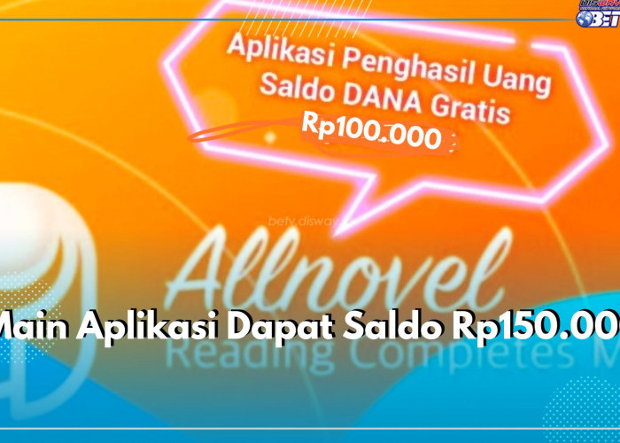 Menarik, Main Aplikasi Dapat Saldo Rp150.000, Cuan Gratis Auto Cair Cepat ke Akun DANA