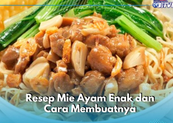 Cek Resep Mie Ayam Enak dan Lezat Ini, Bisa Bikin Sendiri di Rumah Tanpa Ribet