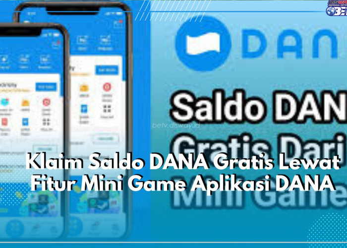 Ayo, Dapatkan Keuntungan Saldo Gratis melalui Fitur Mini Game Aplikasi DANA, Mainkan Sekarang Juga!