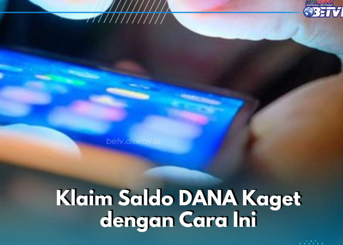 Selamat! Cair Saldo DANA Kaget ke Pengguna, Klaim dengan Cara Ini