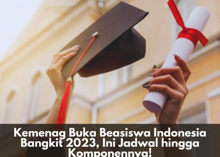 Alhamdulillah! Kemenag Buka Beasiswa Indonesia Bangkit 2023, Ini Jadwal hingga Komponennya