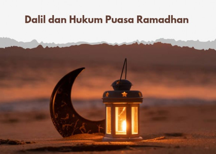 Muslim Wajib Tahu! Inilah Dalil dan Hukum Puasa Ramadhan, Salah Satunya dalam Surah Al Baqarah Ayat 183
