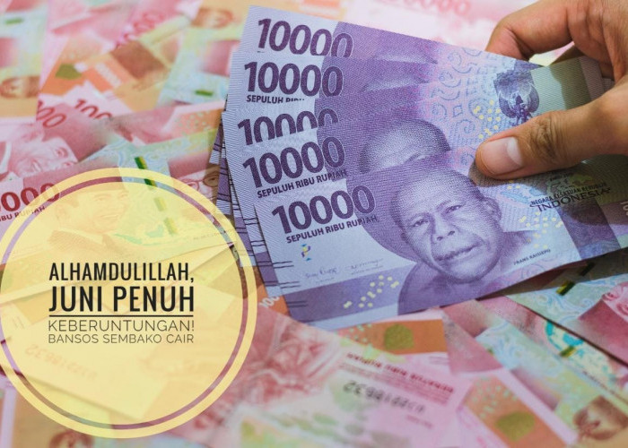 ALHAMDULILLAH! Juni Penuh Keberuntungan, Bansos Sembako Rp400.000 Cair ke Rekening