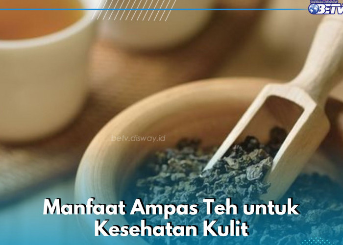 5 Manfaat Ampas Teh bagi Kesehatan Kulit, Salah Satunya Menghilangkan Jerawat