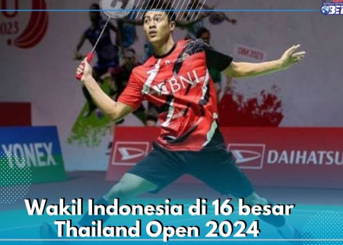 10 Wakil Indonesia Lolos 16 Besar Thailand Open 2024, Ini Jadwal Mainnya