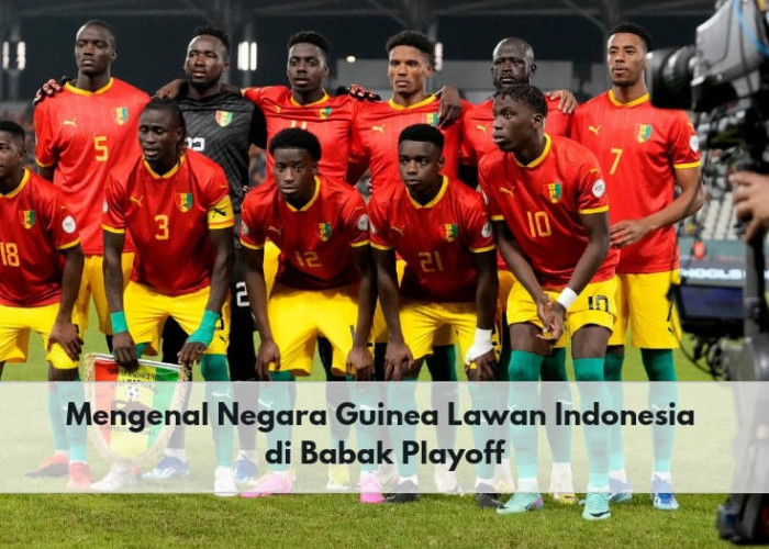 Mengenal Guinea, Negara yang Jadi Lawan Indonesia di Babak Playoff Menuju Olimpiade Paris 2024