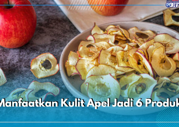 Sering Dianggap Limbah! Yuk Manfaatkan Kulit Apel Jadi 6 Produk Makanan dan Minuman Ini