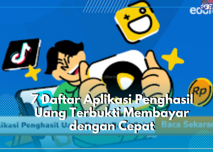 Ini Dia 7 Daftar Aplikasi Penghasil Uang, Terbukti Nyata Membayar dengan Cepat