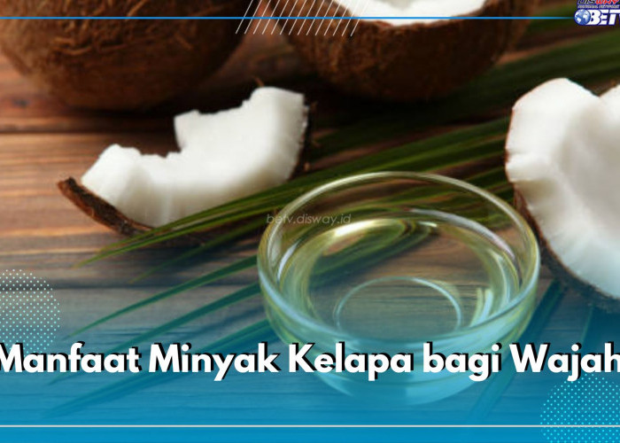 Mampu Mengobati Jerawat hingga Menghilangkan Kerutan, Cek Manfaat Lain Minyak Kelapa Bagi Wajah